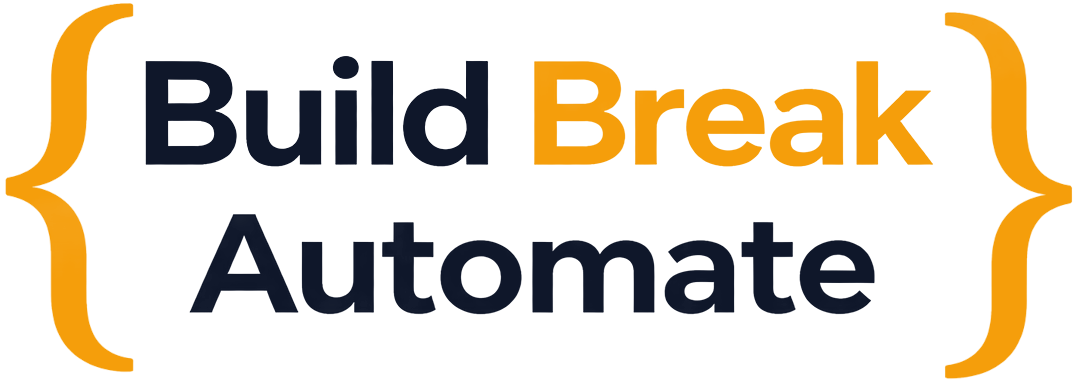 Build Break Automate